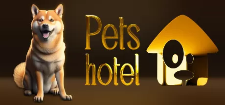 宠物旅馆/Pets Hotel_官方中文绿色版|网盘下载-异次元社