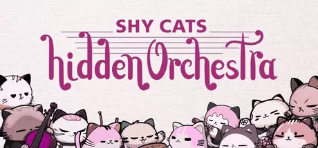 害羞猫隐藏乐团/Shy Cats Hidden Orchestra_官方中文绿色版|网盘下载-异次元社
