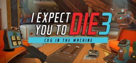 我希望你去死3/I Expect You To Die 3: Cog in the Machine_官方中文绿色版|网盘下载-异次元社