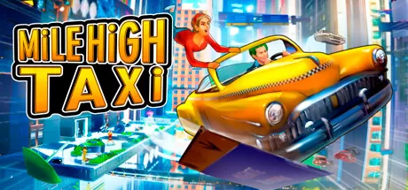 万里高空出租车/MiLE HiGH TAXi_官方中文绿色版|网盘下载-异次元社