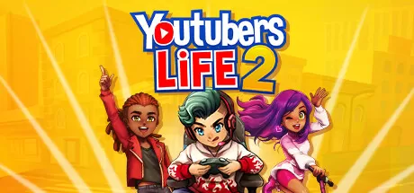 油管主播的生活2/主播模拟器2/Youtubers Life 2_官方中文绿色版|网盘下载-异次元社