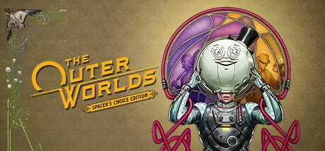 天外世界：太空人之选/The Outer Worlds: Spacer's Choice Edition_官方中文绿色版|网盘下载-异次元社