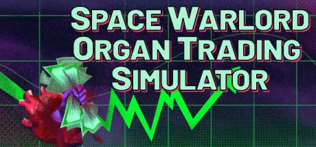 太空军阀器官交易模拟/Space Warlord Organ Trading Simulator_官方中文绿色版|网盘下载-异次元社