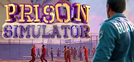 监狱模拟器/Prison Simulator_官方中文绿色版|网盘下载-异次元社