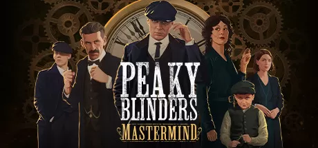 浴血黑帮：傀儡师/Peaky Blinders: Mastermind_官方中文绿色版|网盘下载-异次元社