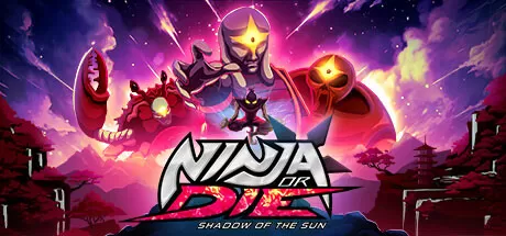 忍者或死亡：太阳之影/Ninja or Die: Shadow of the Sun_官方中文绿色版|网盘下载-异次元社