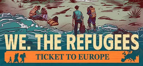 血泪航线/We. The Refugees: Ticket to Europe_官方中文绿色版|网盘下载-异次元社