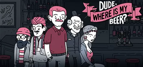 老铁，我啤酒呢?/Dude, Where Is My Beer?_官方中文绿色版|网盘下载-异次元社