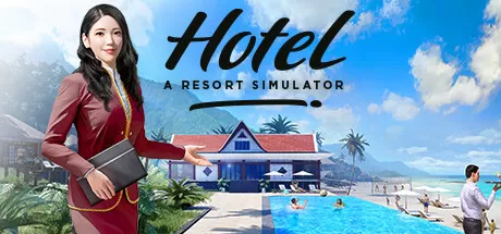 酒店：度假村模拟/Hotel: A Resort Simulator_官方中文绿色版|网盘下载-异次元社