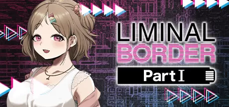 边界：第一部分/Liminal Border Part I_官方中文绿色版|网盘下载-异次元社