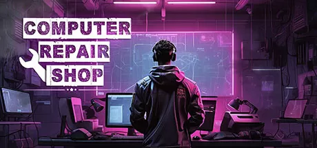 电脑维修店/Computer Repair Shop_官方中文绿色版|网盘下载-异次元社