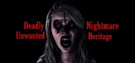 致命噩梦不受欢迎的遗产/Deadly Nightmare Unwanted Heritage_官方中文绿色版|网盘下载-异次元社