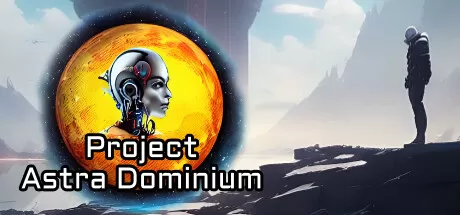 阿斯特拉统治计划/Project Astra Dominium_官方中文绿色版|网盘下载-异次元社