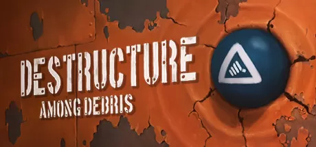 破毁：碎片之中/DESTRUCTURE: Among Debris_官方中文绿色版|网盘下载-异次元社