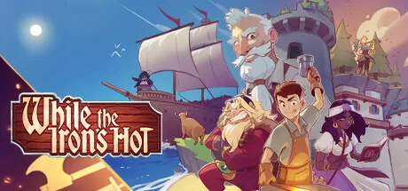 趁热打铁/While the Iron's Hot_官方中文绿色版|网盘下载-异次元社