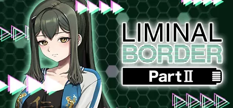 极限边界：第二部/Liminal Border Part II_官方中文绿色版|网盘下载-异次元社