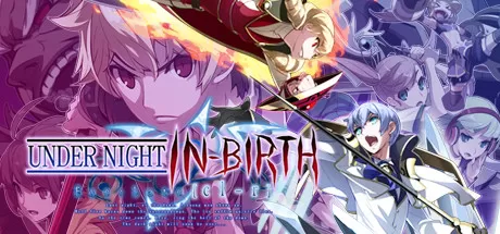 夜下降生Exe：Late[cl-r]/UNDER NIGHT IN-BIRTH Exe:Late[cl-r]_官方中文绿色版|网盘下载-异次元社