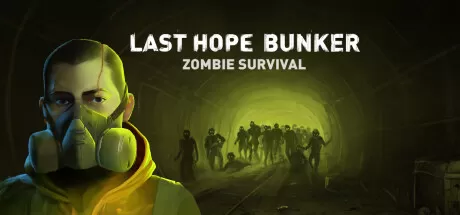 最后的希望地堡：僵尸生存/Last Hope Bunker: Zombie Survival_官方中文绿色版|网盘下载-异次元社