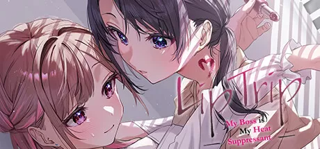 迷醉唇旅-总编为我退高烧-/LipTrip ~My Boss Is My Heat Suppressant?!~_官方中文绿色版|网盘下载-异次元社